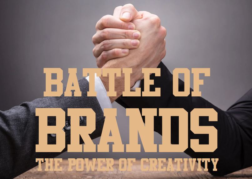 You are currently viewing Battle of Brands: The Power of Creativity