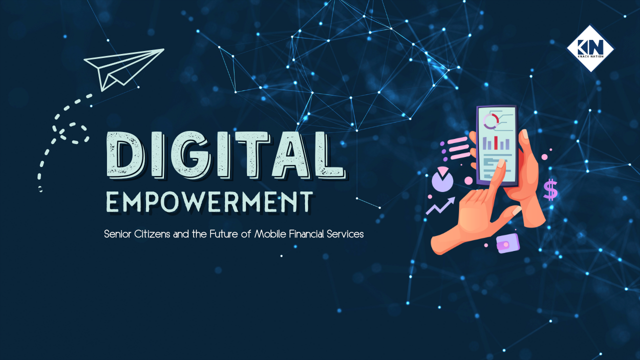 You are currently viewing Digital Empowerment: Senior Citizens and the Future of Mobile Financial Services