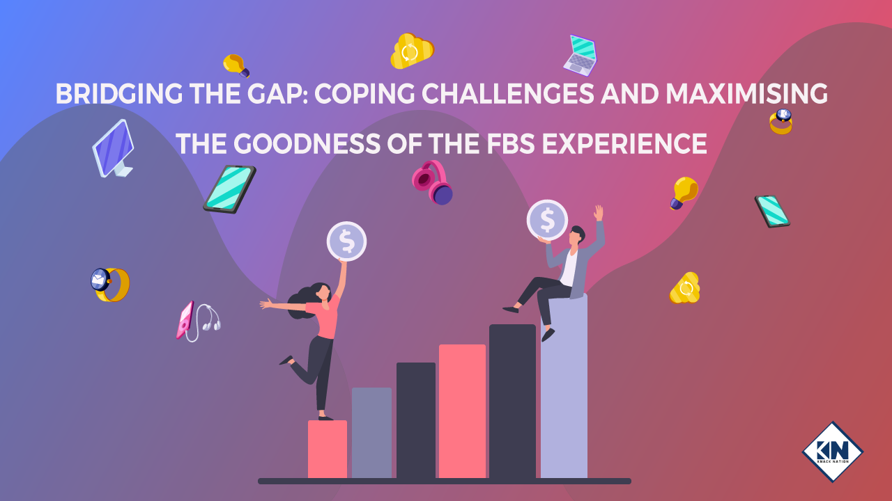 Read more about the article Bridging the Gap: Coping Challenges and Maximizing the Goodness of the FBS Experience